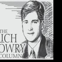THE RICH LOWRY COLUMN | Opinion | kingsvillerecord.com