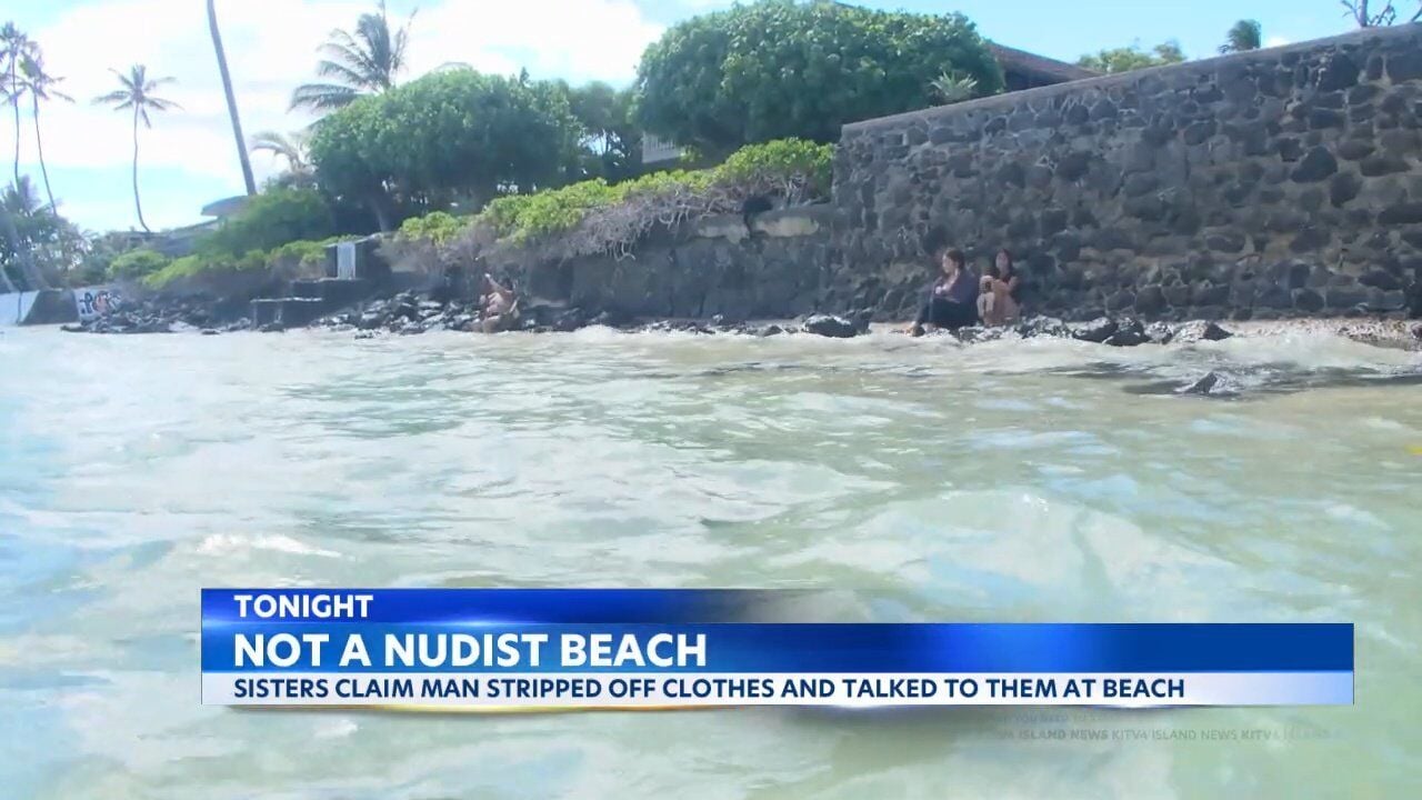 Hawaii Naturist Beach Sex - Oahu sisters creeped out after man strips naked, tries to strike up  conversation at Kahala Beach | Crime & Courts | kitv.com