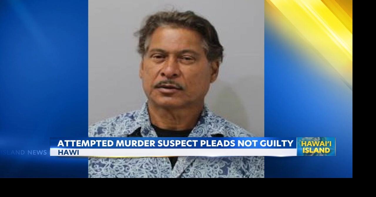 Big Island man charged with attempted murder after grand jury ...