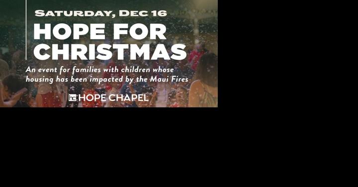 Hope for Christmas On Maui at Hope Chapel on Saturday - Vimarsana News