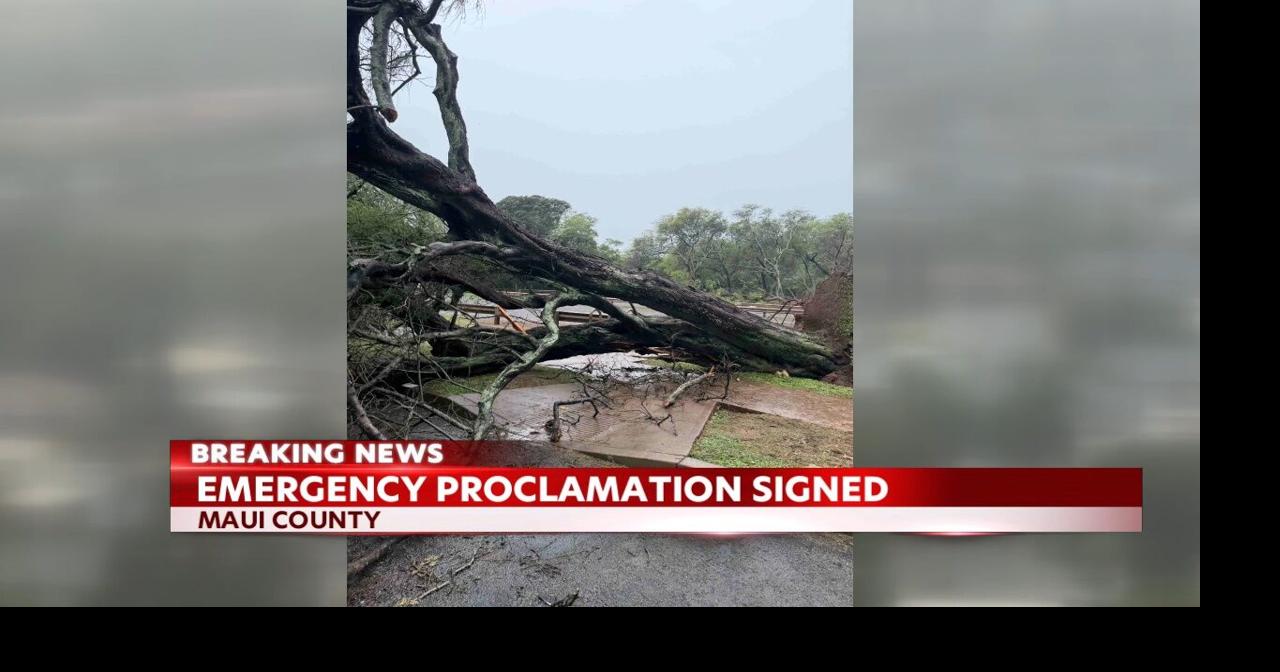Maui Mayor issues emergency proclamation for severe weather from storm