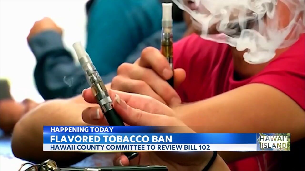 hawaii tobacco ban Flavored tobacco products may be banned on Hawaii Island