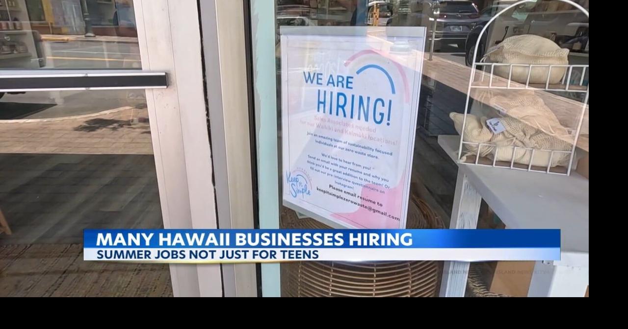 Many Hawaii businesses looking to fill summer employment vacancies