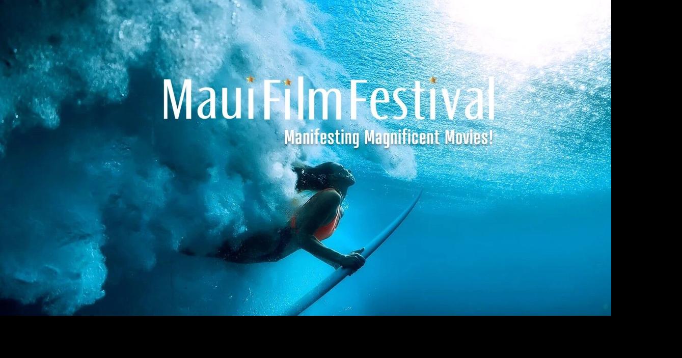 Maui Film Festival bringing famous actors and feature film premieres to