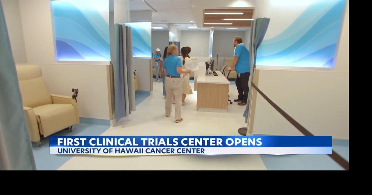UH Cancer Center opens Hawaii's first early-phase cancer clinical trials site