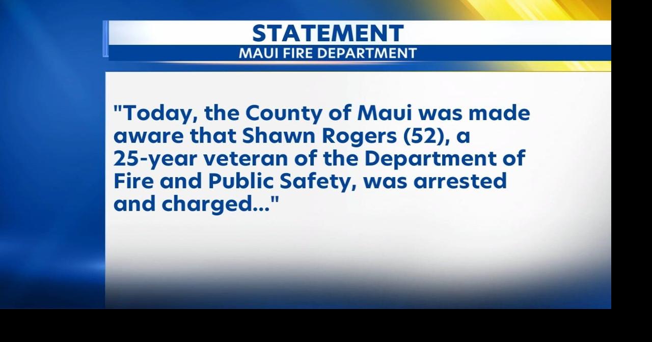 Maui Fire Department battalion chief arrested and charged for child sex