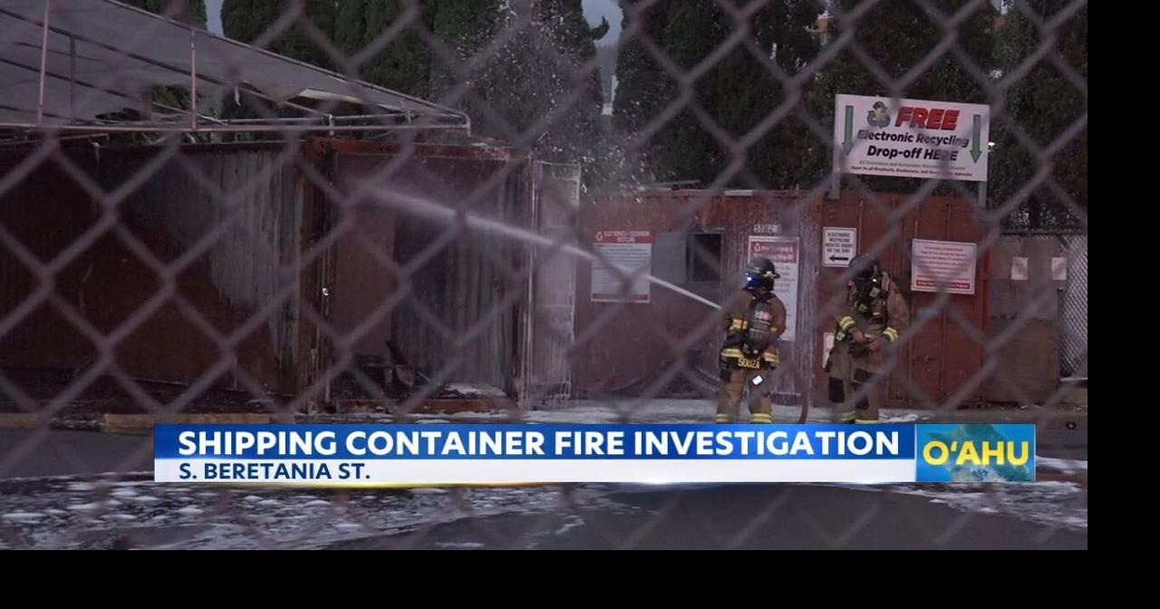 Shipping container fire under investigation | News | kitv.com