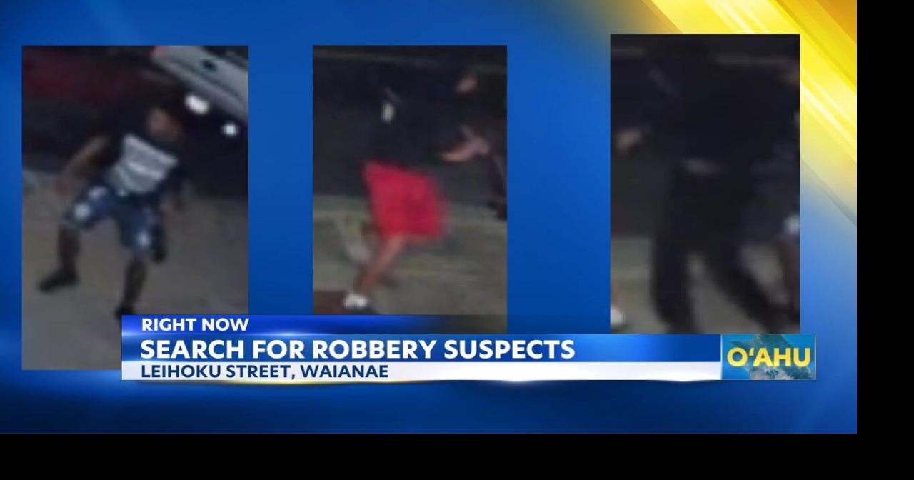 Honolulu Police hunt for suspects in Waianae robbery