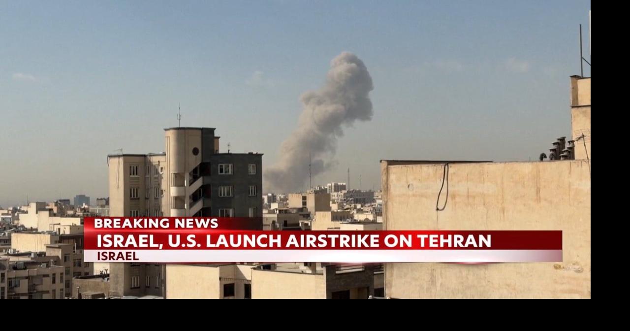 U.S. and Israel carries out strikes against Iran