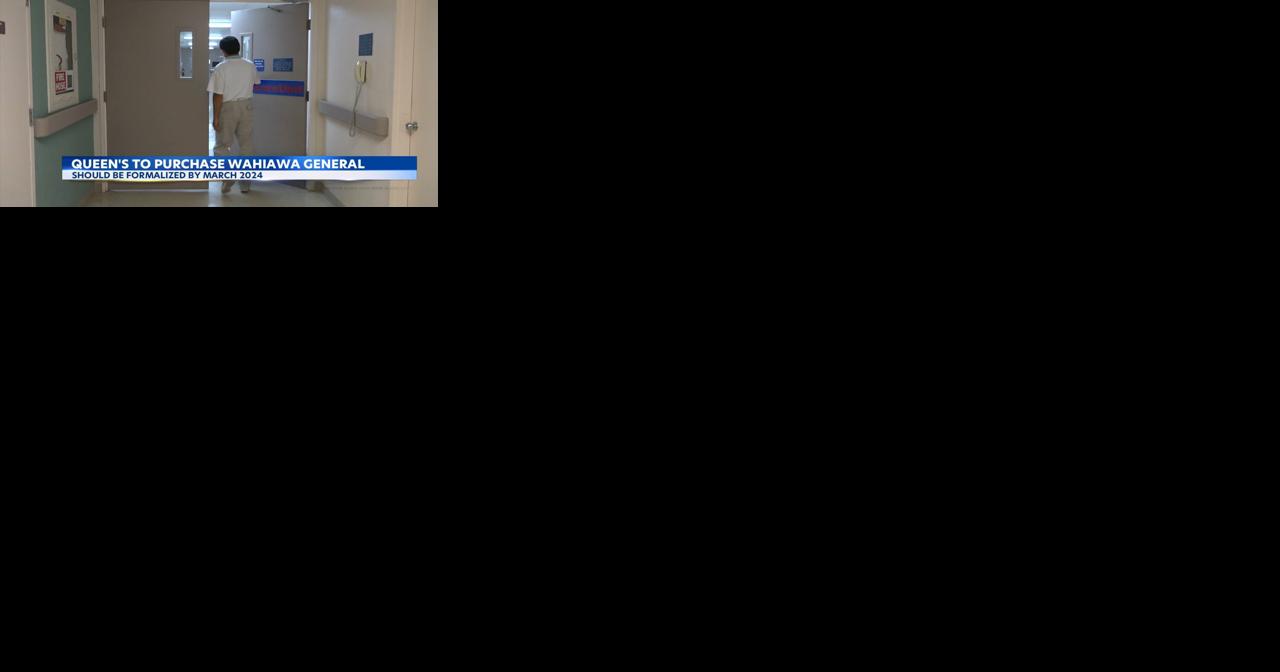 Queen's Health System to purchase Wahiawa General Hospital - Vimarsana News