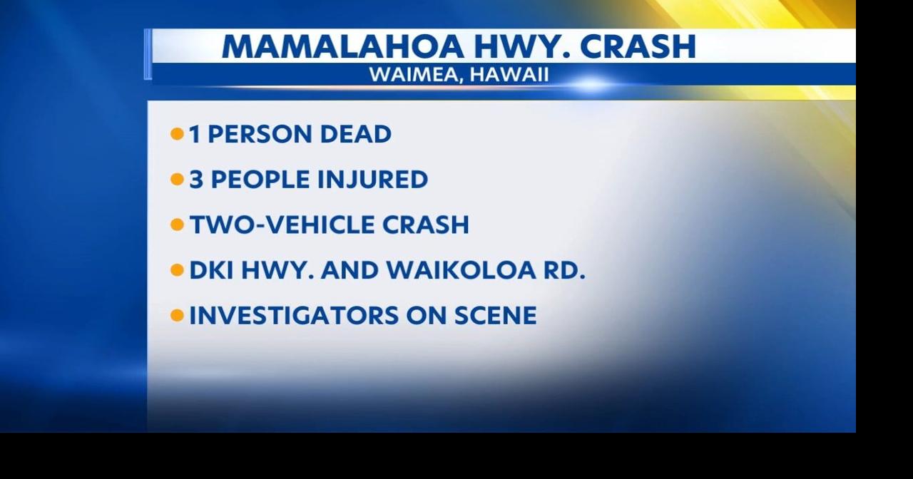 Big Island crash on Mamalahoa Highway leaves 1 dead and 3 injured