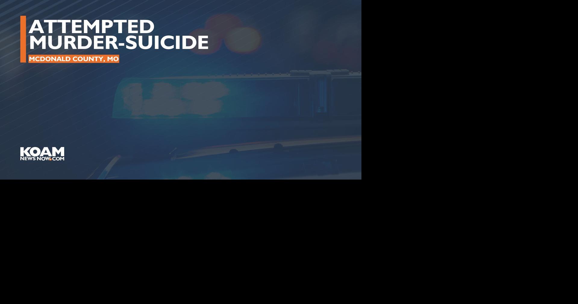 Attempted murder-suicide investigation underway in McDonald County ...