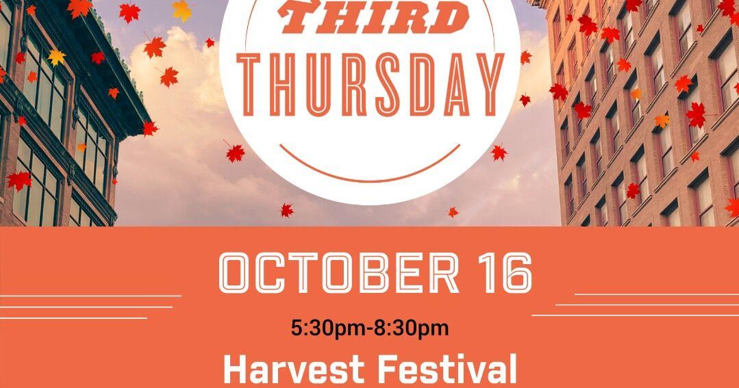 Harvest Festival, Last Third Thursday of the season Oct 16, 2025 Oct 16, 2025 Updated 11 mins ago