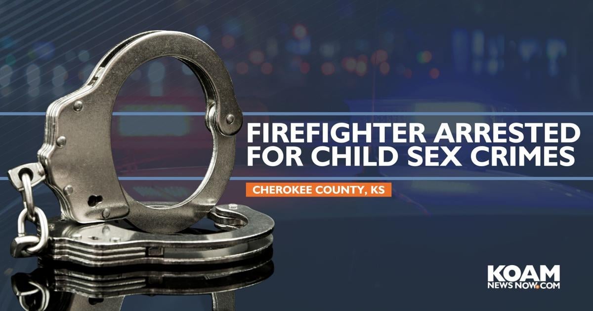 Southeast Kansas firefighter arrested for child sex crimes