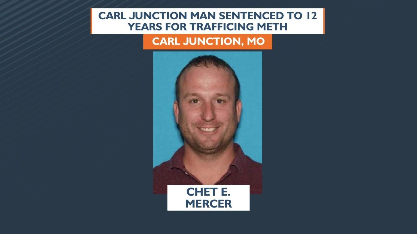 Carl Junction man given 12 years for meth trafficking and firearm