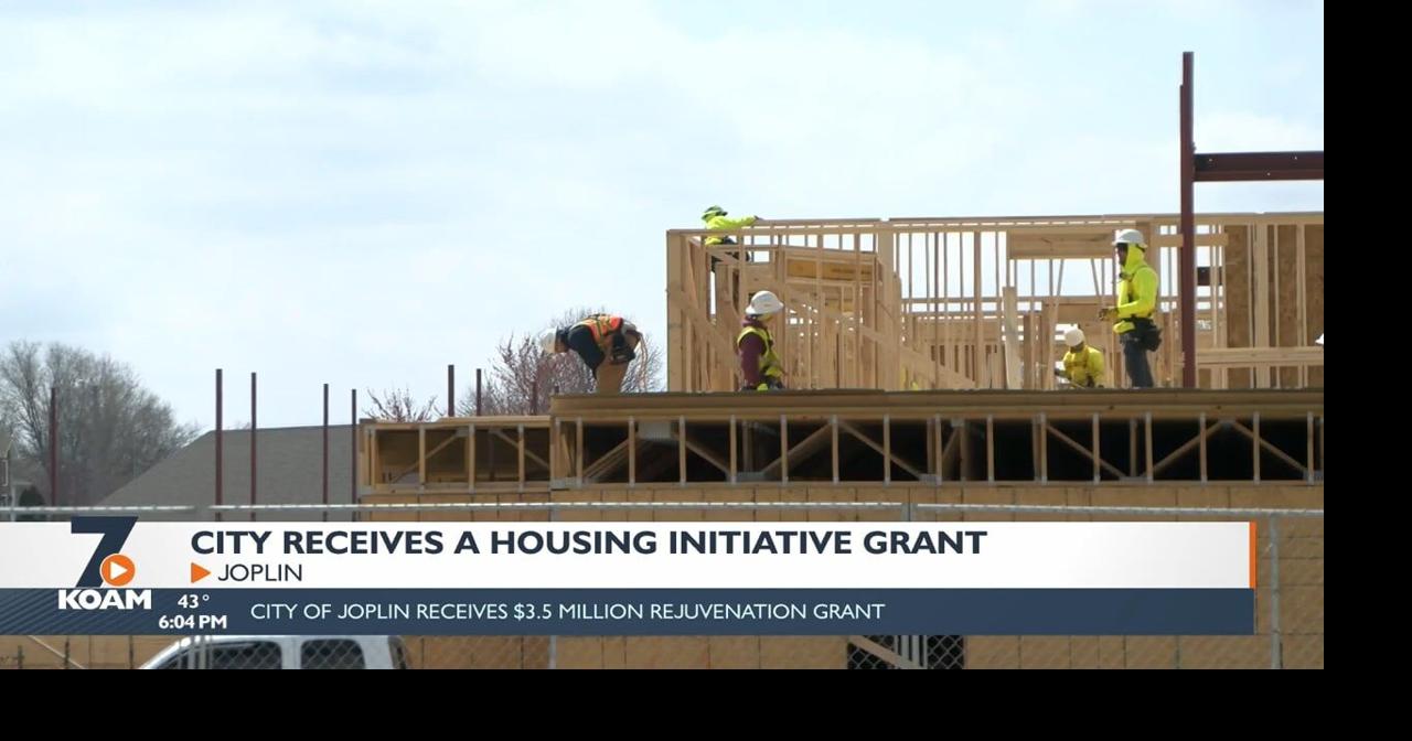 The city of Joplin receives 3.5 million housing initiative grant