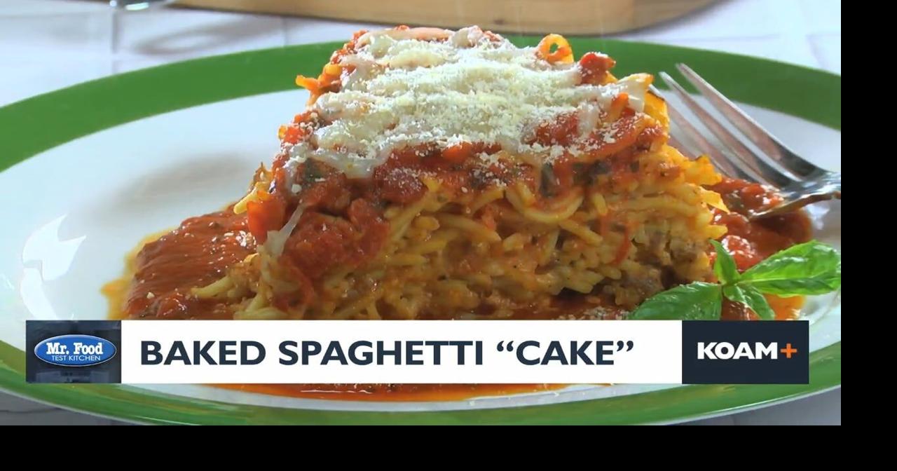Mr. Food: Baked Spaghetti "Cake" | Mr. Food | koamnewsnow.com