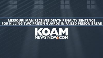 Missouri man receives death penalty sentence for killing two prison ...