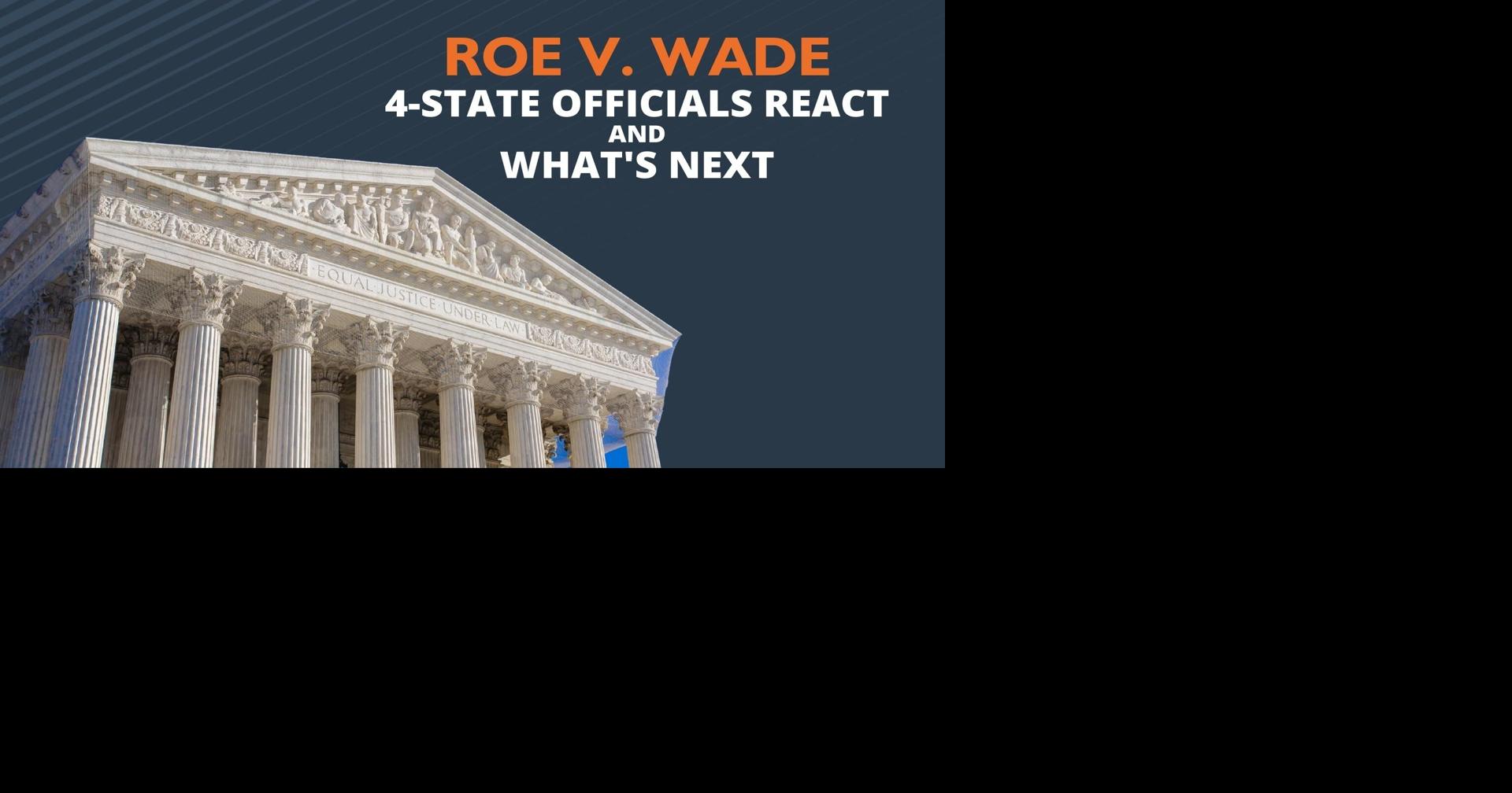 Roe v. Wade Overturned 4State officials react and a look at trigger