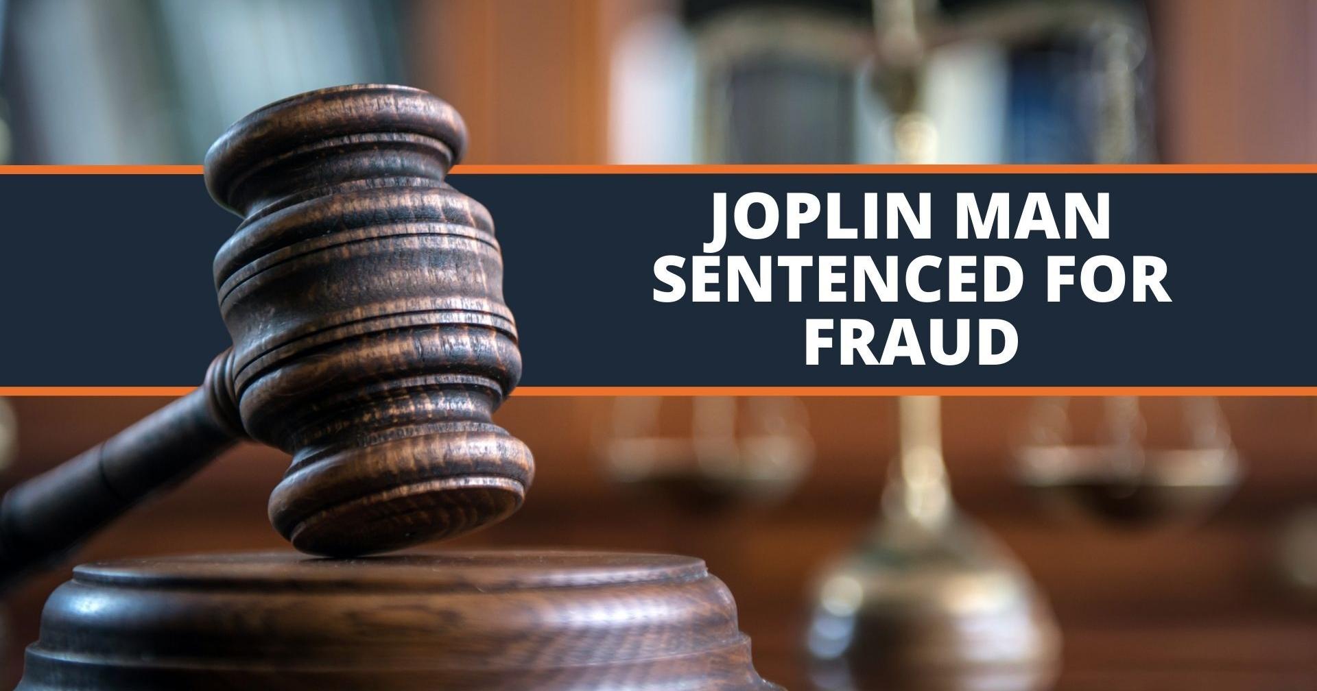 Joplin man sentenced for federal fraud schemes totaling nearly $300K - Vimarsana News