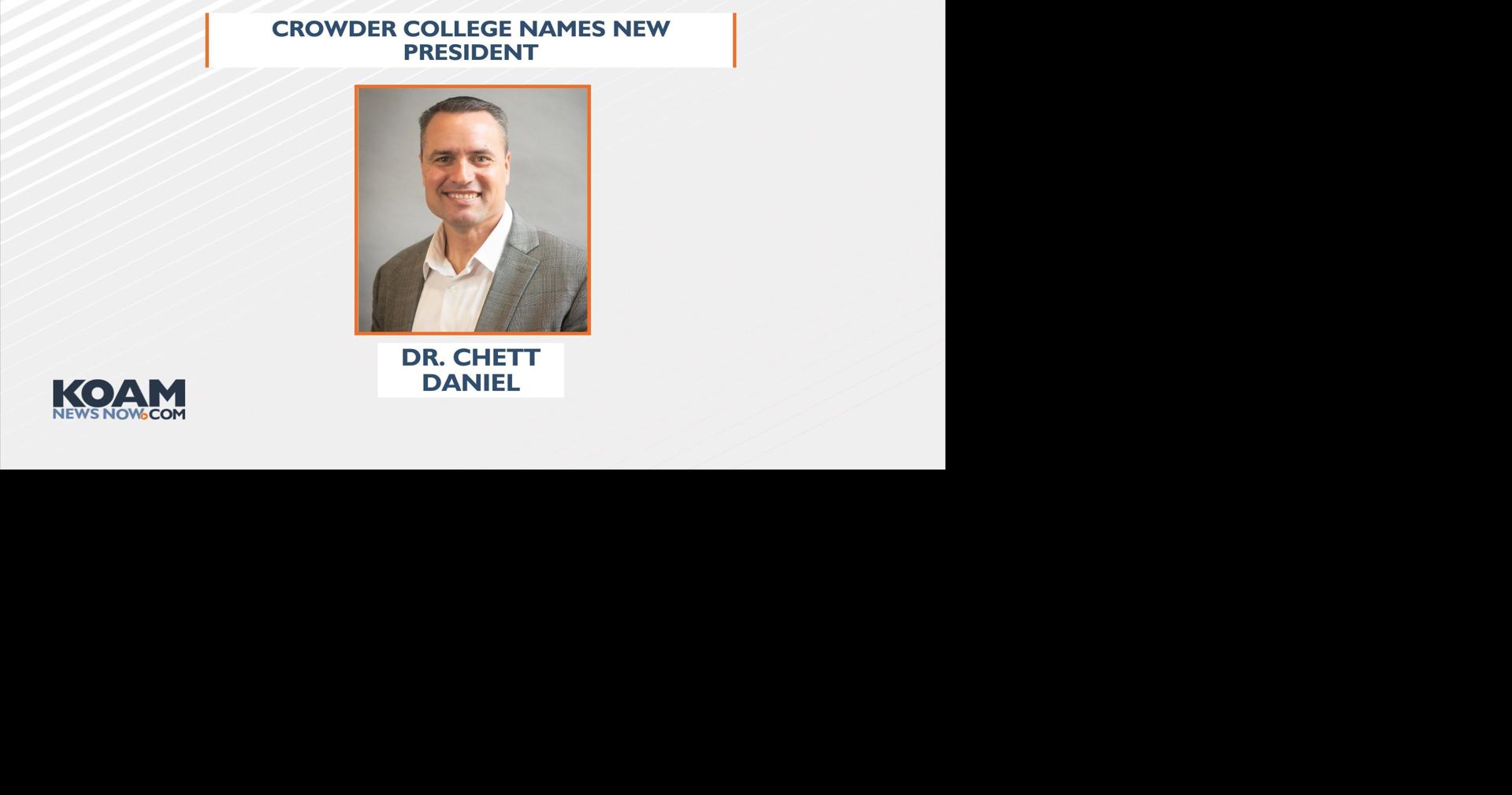 Crowder College appoints Dr. Chett Daniel as new president | Education ...