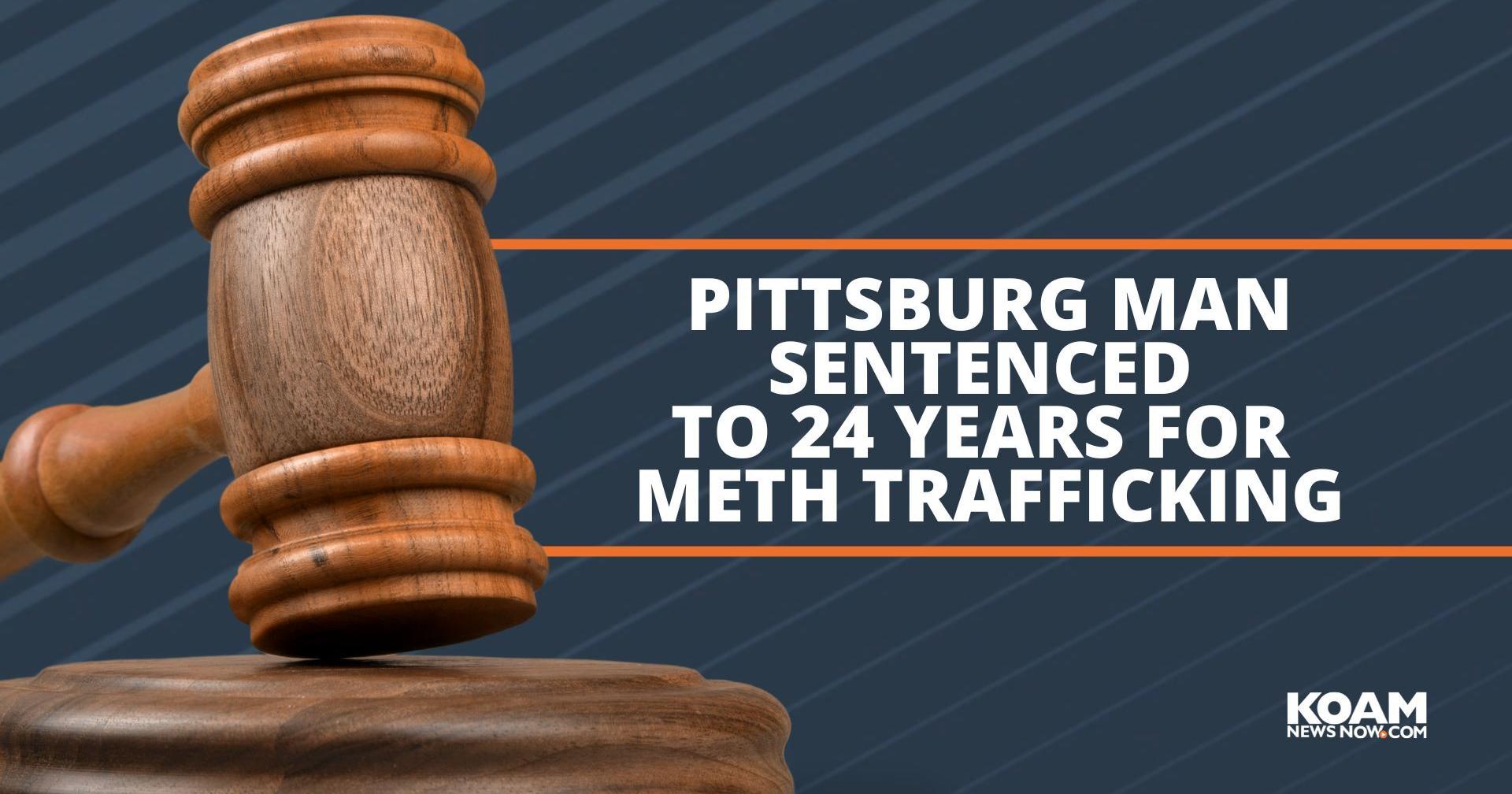 Pittsburg man sentenced to 24 years for meth trafficking - Vimarsana News