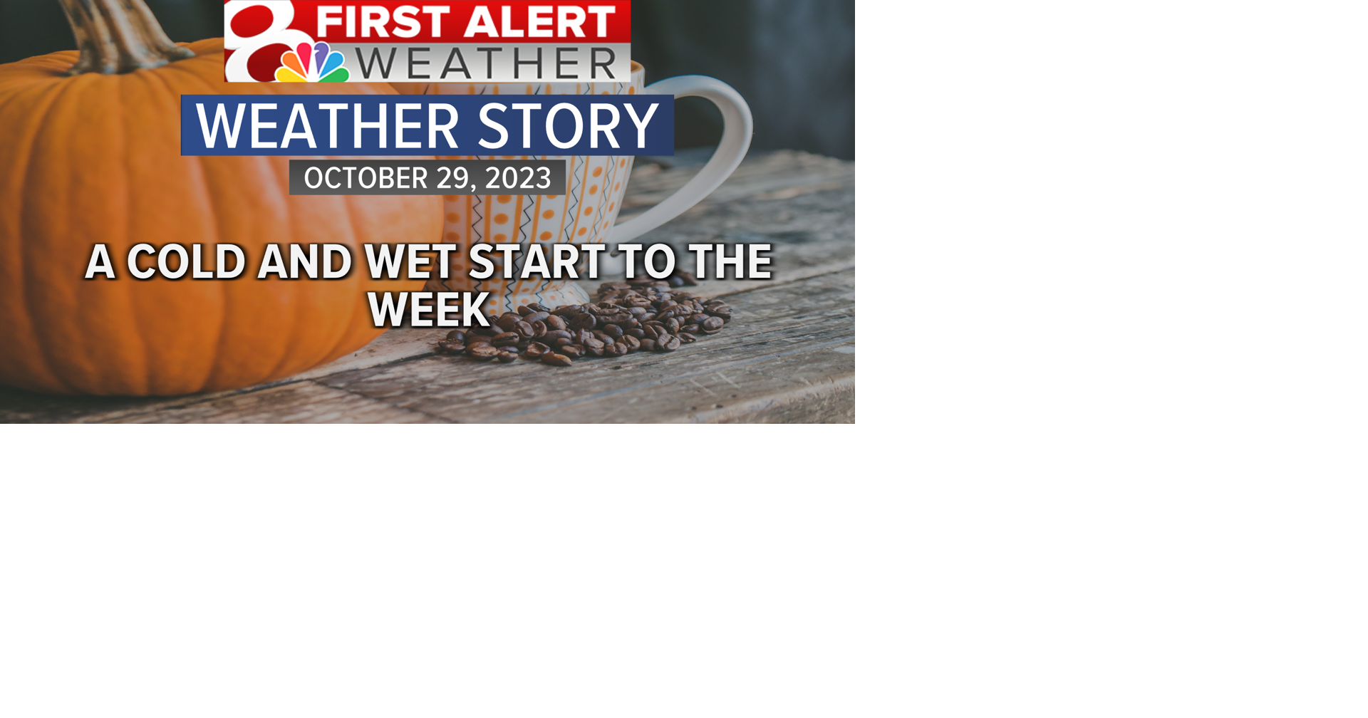 Forecast: A cold and wet start to the week | Weather | komu.com