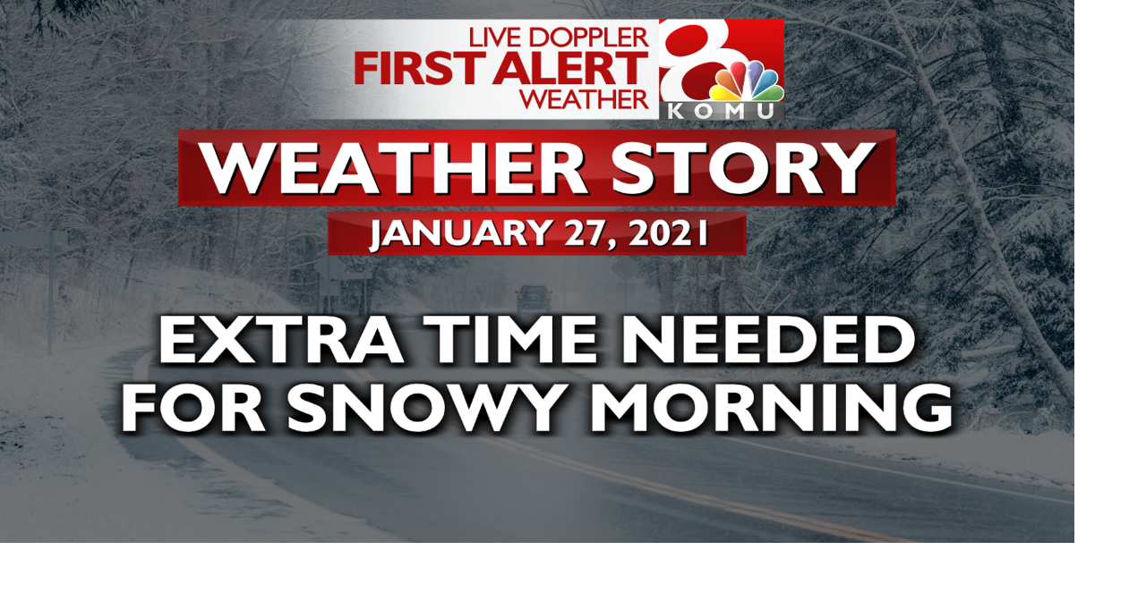 Forecast: Morning snow accumulations, slick roads | Weather | komu.com