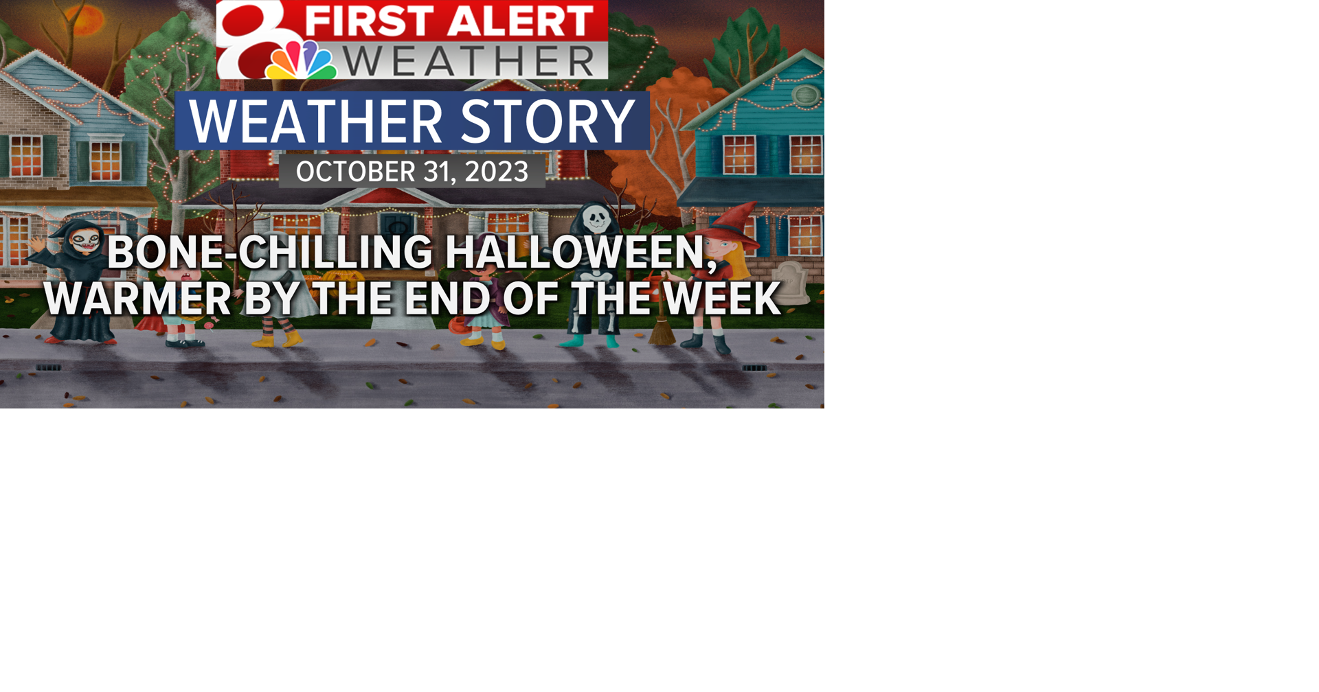 Forecast: A trick for Halloween night, but a treat the rest of the week ...