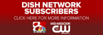 Dish Network Subscribers - Click here for more information