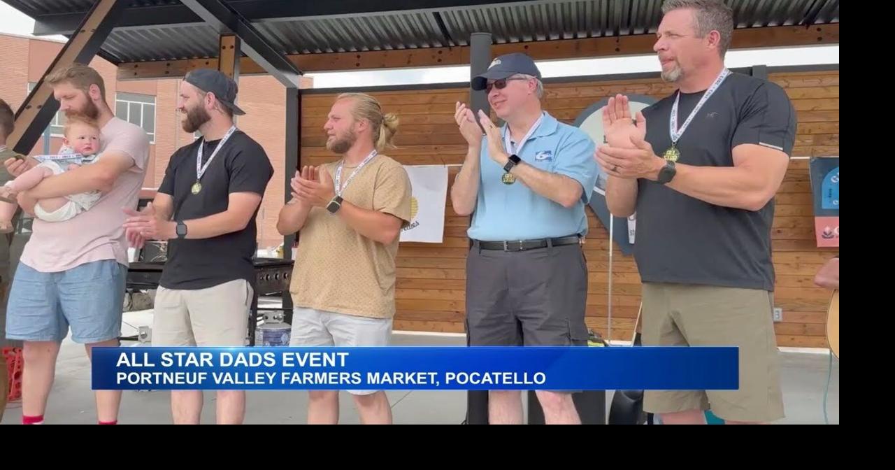 Portneuf Valley Farmers Market Holds All Star Dads Event Local News
