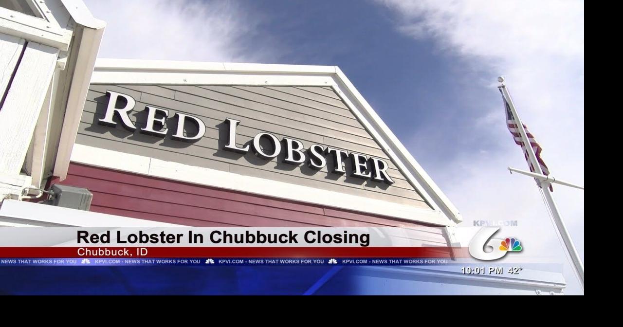 Chubbuck Red Lobster closing immediately Local News