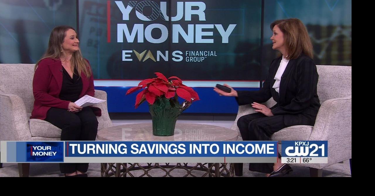 Your Money: Turning savings into income | In Case You Missed It | ktbs.com