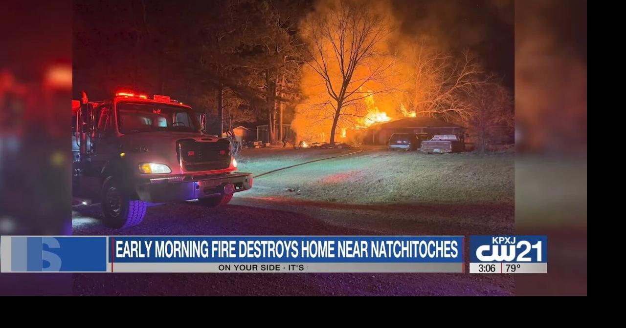 Early morning fire destroys home near Natchitoches | News | ktbs.com