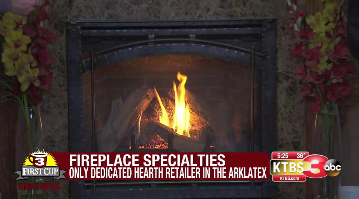 First Cup Fireplace Specialties In Case You Missed It Ktbs Com