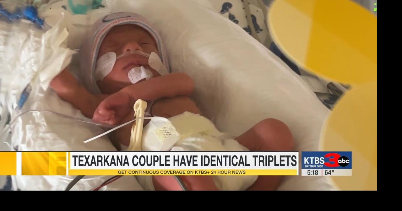 ArkLaTex family welcomes rare identical triplets born naturally ...