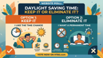 Should we keep daylight saving time or eliminate it?