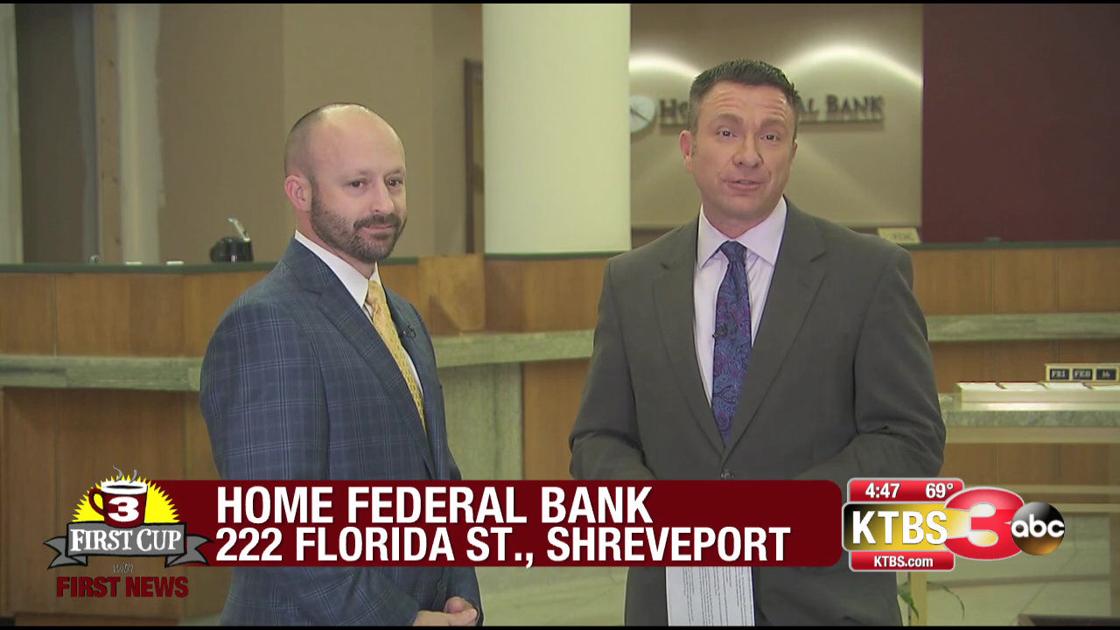 First Cup With First News Home Federal Bank Ktbs Com