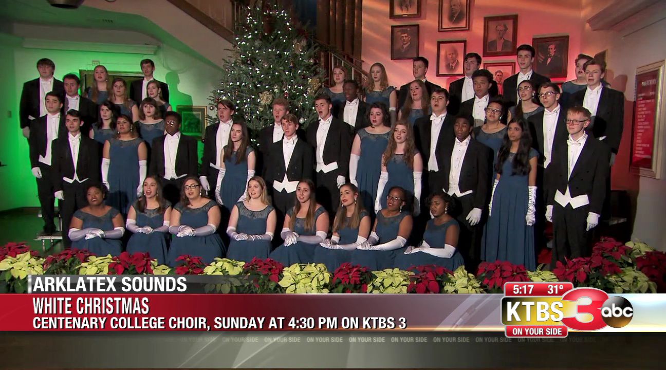 Centenary College Choir Christmas 2022 Ktbs Rick Rowe's Arklatex Sounds: Centenary Choir | Spirit Of Christmas | Ktbs .Com