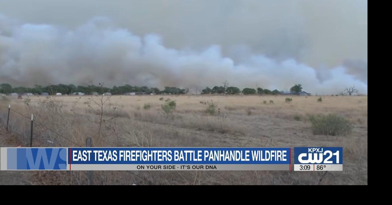 East Texas firefighters deployed to Panhandle to help fight wildfires ...
