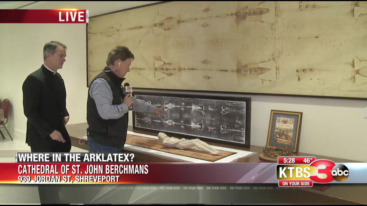 Rick Rowe's Where In The ArkLaTex: A Replica Of The Shroud Of Turin ...