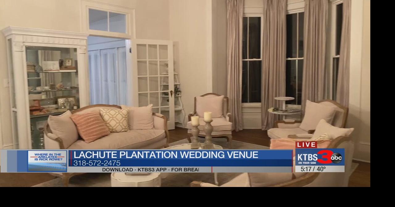Where in the ArkLaTex is Rick Rowe LaChute Plantation Wedding venue