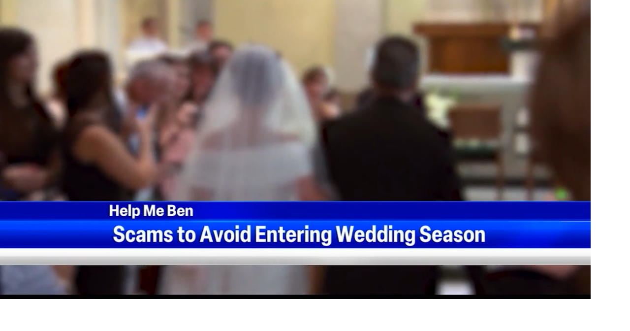 Help Me Ben: Scams to Avoid Entering Wedding Season | Features | kulr8.com