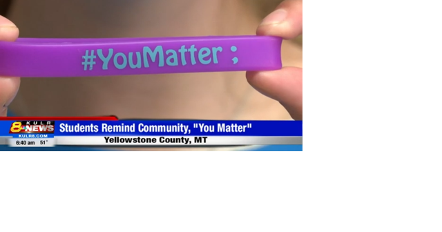 'You matter:' Billings middle school students spread suicide prevention message - Vimarsana News