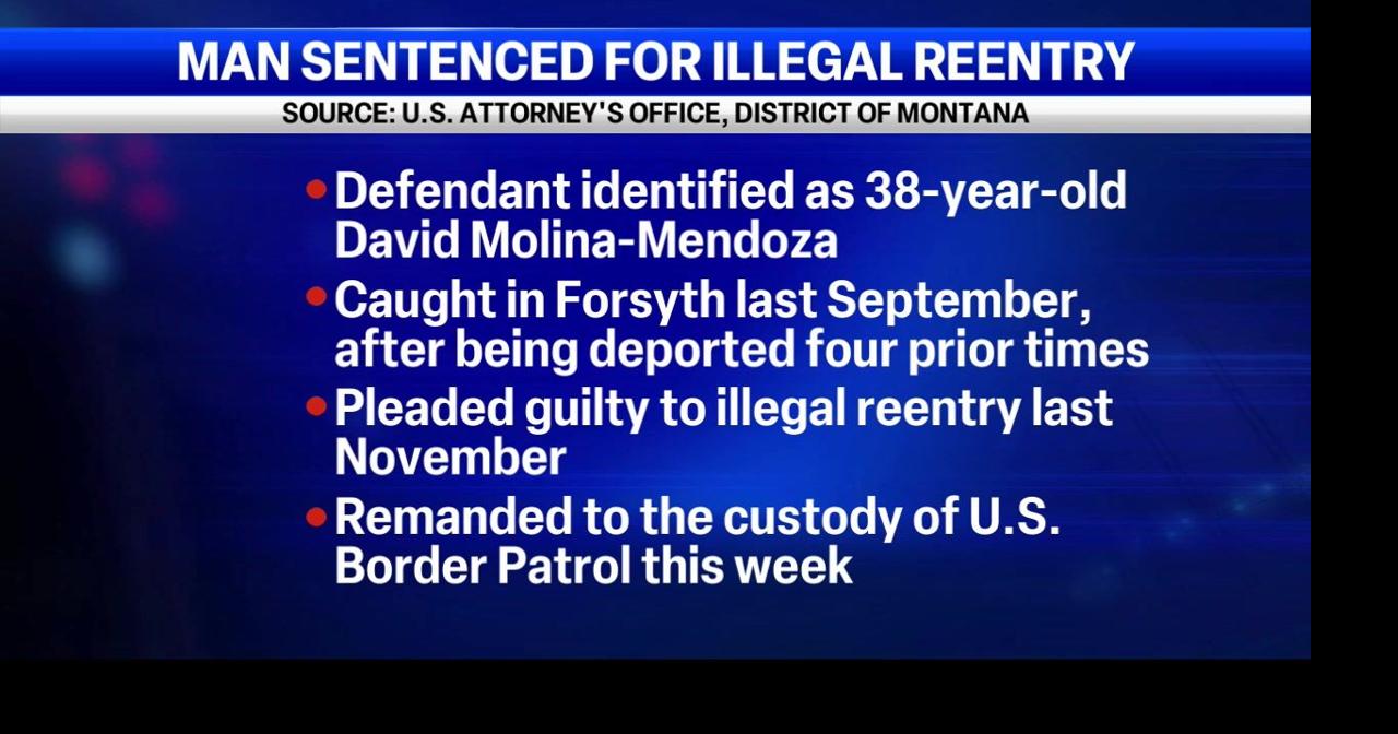 Man sentenced for illegal re-entry near Forsyth | Billings News | kulr8.com