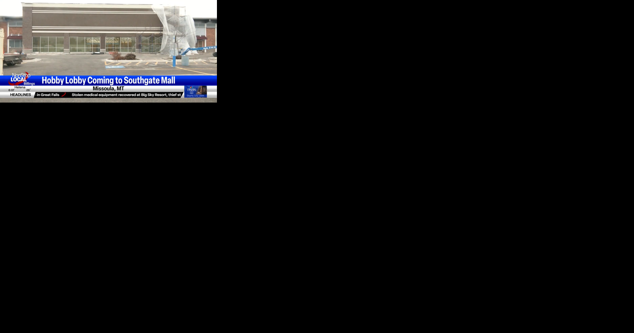 Construction underway as Hobby Lobby looks to open in Missoula in less than a month - Vimarsana News