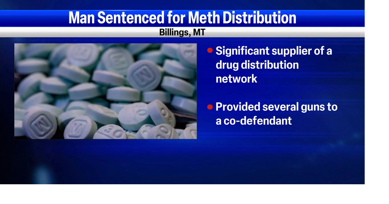 Billings man receives over 7 years for meth distribution | Billings ...