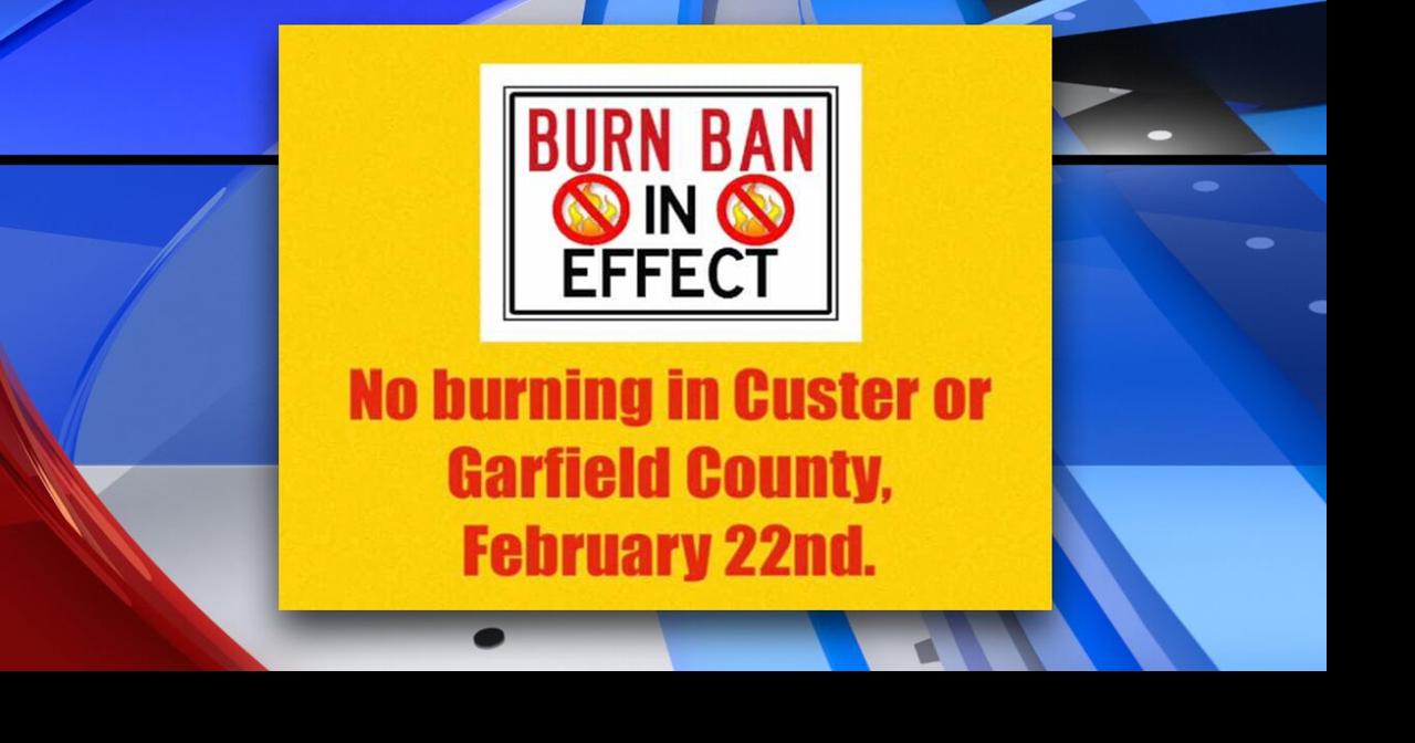 Burn ban for Miles City, Custer Co., Garfield Co. Billings News