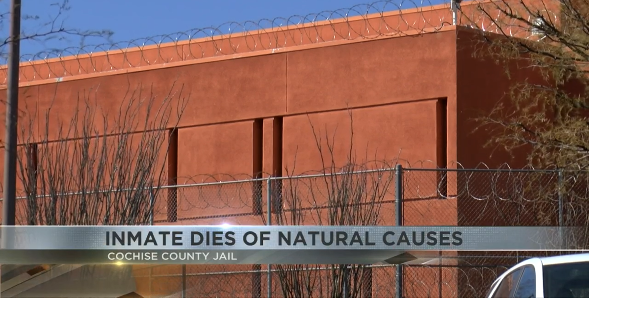 Autopsy reveals inmate died of natural causes inside Cochise County ...