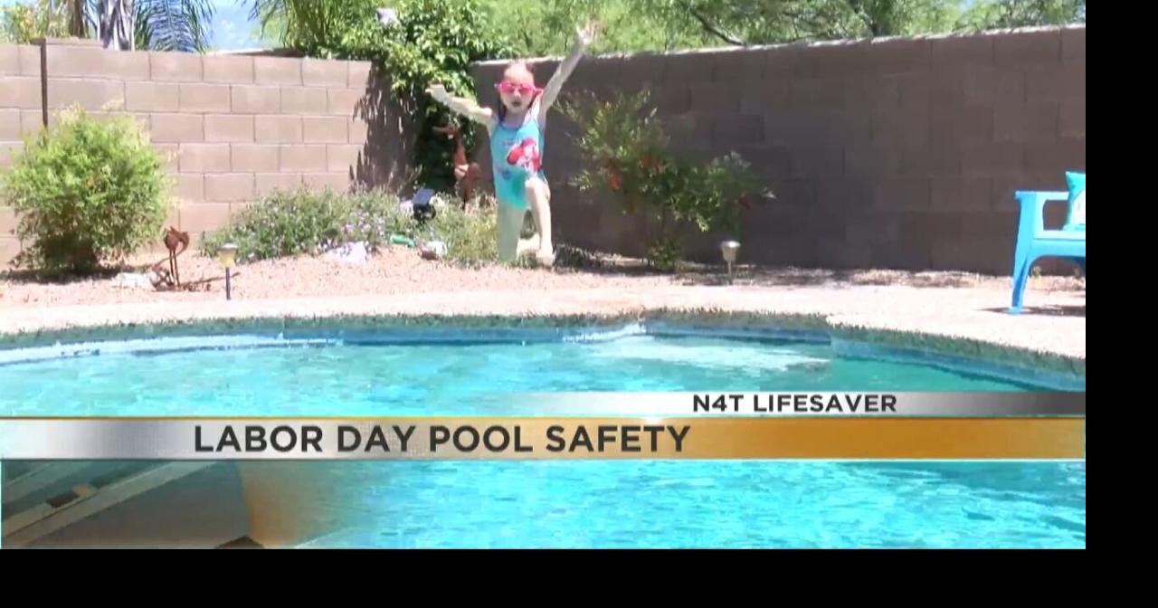 N4T Lifesaver: Pool safety tips every Tucson family needs this Labor Day